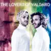 The Lovers Of Valdaro - Somebody Wants - Single