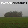 Datsch - Crowden